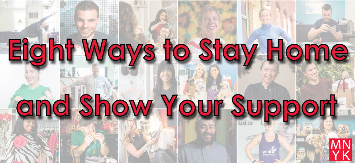 Eight Ways to Stay Home and Show Your Support